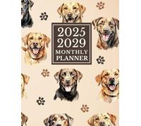 2025-2029 Monthly Planner: Five Year Calendar Schedule Organizer From January 2025 to December 2029 - Labrador Retriever Dog Cover