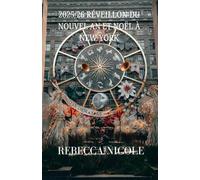 2025/26 RÉVEILLON DU NOUVEL AN ET NOËL À NEW YORK: Le guide de voyage ultime pour les vacances en famille, en couple et en solo