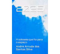 2025: A odisseia que foi para o espaço