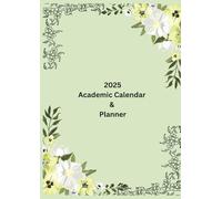 2025 Academic Calendar & Planner: Suitable for school and college work or event planning catering to all age groups, beginning with teenagers