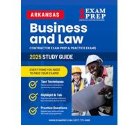 2025 Arkansas Business and Law Contractor Exam Prep: Contractor Exam Preparation & Practice Exams