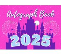 2025 Autograph Book for Girls: Pink and Purple Notepad/Scrapbook with Castle Cover for Kids. Collect Signatures/Photos/Pictures of Characters and Princesses on Theme Park and Cruise Vacations.