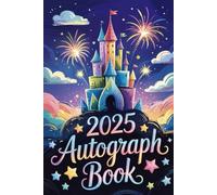 2025 Autograph Book for Kids: Autograph and Picture Notepad for Signatures and Photos of Characters and Princesses at Theme Parks and Vacations, ... Castle Cover for Kids.