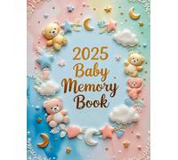 2025 Baby Memory Book: A Keepsake Journal for Newborns to Record First-Year Milestones, Photos & Special Moments | Perfect Baby Shower Gift