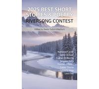 2025 Best Short Stories & Poetry: Riversong Contest (Riversong Short Story Contest)