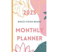 2025 Bingo Vision Board Monthly Planner - Floral: Goals and Dreams Organizer Journal
