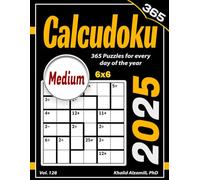 2025 Calcudoku: 365 Medium (6x6) Puzzles for Every Day of the Year (Game Calendars Series)