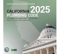 2025 California Plumbing Code, Title 24 Part 5. ISBN 9781960393210