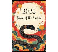 2025 | Chinese Year of the Snake Journal: A Lined Notebook for New Beginnings & Lunar New Year Logs & Resolutions
