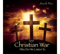 2025 Christian War: Who Do We Listen To