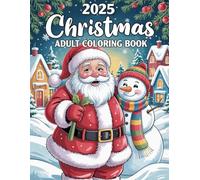 2025 Christmas Adult Coloring Book: 50 Delightful Christmas Coloring Pages to Celebrate the Magic of the Holiday Season .