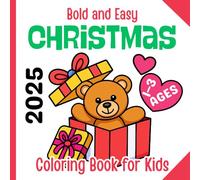 2025 Christmas Bold and Easy Coloring Book for Kids Ages 1-3: Fun and Simple Holiday Coloring Pages with Santa, Snowman, Reindeer, and Gifts - Perfect First Coloring Book for Toddlers