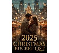 2025 Christmas Bucket List for Couples: 101 Christmas Date Ideas, Advent Challenges, Market Strolls & Photo-Ready Journal Pages