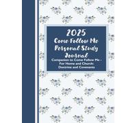 2025 Come Follow Me Personal Study Journal (8.5x11): Companion to Come Follow Me - For Home and Church: Doctrine and Covenants