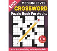 2025 Crossword Puzzle Book for Adults - Medium Level: Large Print Seniors Friendly Crossword Puzzles with Solutions, are a Great way to Boost Your Vocabulary and Cognitive Skills