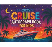 2025 Cruise Autograph Book for Kids: A Fun-Filled Keepsake to Gather Signatures, Snap Photos, and Save Happy Moments from Your Big Adventure at Sea