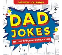 2025 Dad Jokes Wall Calendar: 365 Days of Punbelievable Jokes (World's Best Dad Jokes Collection)