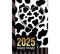 2025 Daily Diary: Hardcover / One Page Per Day / 6x9 Dated Organizer With Hourly Planner - 1 Hour Time Slots / To Do List / Notes Section / Scheduling Gift / Black White Heart Cow Animal Print Pattern