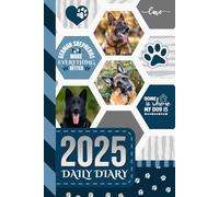 2025 Daily Diary: Hardcover / One Page Per Day / 6x9 Dated Organizer With Hourly Planner - 1 Hour Time Slots / To Do List / Notes Section / Scheduling ... / German Shepherd Dog Art - Funny Quote Cover