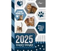 2025 Daily Diary: Hardcover / One Page Per Day / 6x9 Dated Organizer With Hourly Planner - 1 Hour Time Slots / To Do List / Notes Section / Scheduling Gift / Bengal Cat Art - Funny Quote Cover