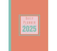 2025 Daily Planner/Calendar With To Do List, Meal Planner And Habits Tracker: Goal Setting Journal For A Productive Day