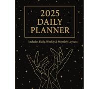 2025 Daily Planner: Celestial Theme: Monthly, Weekly & Daily Organizer for Women | Astrology-Inspired Design | Goal Setting, Habit Tracking & Reflection Pages