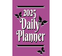 2025 Daily Planner: Including 7 Day weeks to help you stay on track, increase productivity, and stay inspired.