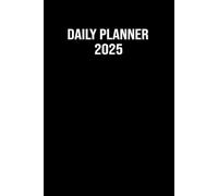 2025 Daily Planner One Page a Day: Time Schedule Appointment Book and Hourly Organizer with 365 Fully Lined and Dated Pages from January 1st to December 31st. 6x9 Inch. Black Cover