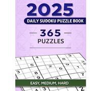 2025 Daily Sudoku Puzzle Book: 365 Dated Puzzles for Every Day | Easy, Medium & Hard Levels | 6 Puzzles Per Page with Solutions | 8.5x11" Large Format
