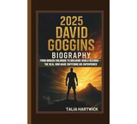 2025 DAVID GOGGINS BIOGRAPHY FROM BROKEN CHILDHOOD TO BREAKING WORLD RECORDS - THE SEAL WHO MADE SUFFERING HIS SUPERPOWER