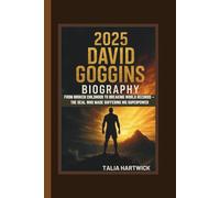 2025 DAVID GOGGINS BIOGRAPHY FROM BROKEN CHILDHOOD TO BREAKING WORLD RECORDS - THE SEAL WHO MADE SUFFERING HIS SUPERPOWER