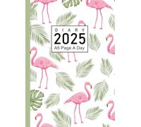 2025 Diary A5 Page a Day: One Page Per Day to View Planner from January 2025 to Decembre 2025, Flamingos and Leaves Cover