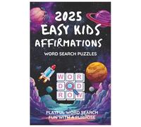 2025 Easy Kids Affirmations Word Search Puzzles: Easy Word Search Puzzles for Kids -Help foster a positive mindset and energy at a young age -Give ... Great Gifts idea, or travel To-Do or Outside