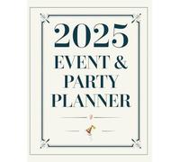 2025 Event & Party Planner: Tools and Templates for Effortless Event Coordination - 8.5" x 11"