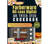 2025 Farberware Oil-Less Digital Air Fryer Oven Cookbook: 1500 Days of Easy Air Fryer Oven Recipes for Your Farberware Oil-Less Digital Air Fryer Oven