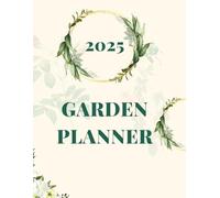 2025 Garden Planner: Daily & Monthly Garden Planting Journal Logbook