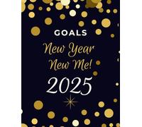 2025 Goal Setting: Dream it, plan it, Achieve it! The Power of Goal setting. Unlocking your potential for 2025 and Beyond