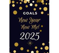 2025 Goal Setting: Dream it, plan it, Achieve it! The Power of Goal setting. Unlocking your potential for 2025 and Beyond