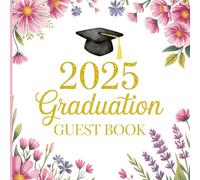 2025 Graduation Guest Book: Memory Keepsake for Class of 2025 Celebration, Guest Messages, Notes & Graduation Reflections