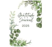 2025 Gratitude Journal for Emotional Clarity: Daily Prompts to Feel Better, Think Clearer & Live Happier.