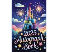 2025 Hardcover Autograph Book for Kids: Hardback Autograph and Picture Notepad for Signatures and Photos of Characters and Princesses at Theme Parks, ... Castle Hard Cover for Kids.