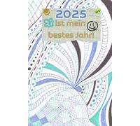 2025 ist mein bestes Jahr!: Lebenskompass Kalender+Skizzieren Budgetplaner+Passwordbuch+Malbuch+Viele Extras 94 seiten Buchkalender Schöner ... Buchkalender 13 Monate (Jan 25-Jan 26))