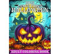 2025 Large Print Halloween Adult Coloring Book: 50 Pages Beautiful Large Print Halloween Designs for Stress Relief and Relaxation With Pumpkins, ... 2025 Halloween Gift For Men And Women)