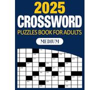 2025 Medium Crossword Puzzles Book for Adults: Engaging and Stimulating Puzzles for Adults to Sharpen the Mind and Enjoy Relaxation
