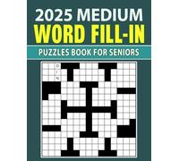 2025 Medium Word Fill-In Puzzles Book For Seniors: A Perfect Balance of Challenge and Fun for Senior Puzzle Lovers