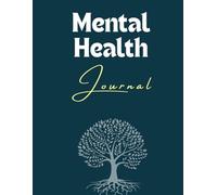 2025 Mental Health Journal: Mental Health planner to keep you mental health in the right place