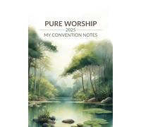 2025 MY CONVENTION NOTES: 2025 JW Convention "Pure Worship" Notebook