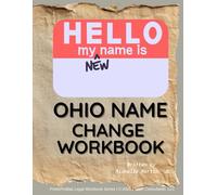 2025 Name Change Workbook for Adults & Minors: A Step by Step Guide to File an Application for Name Change in Ohio Probate Courts (2025 Workbooks)