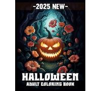 2025 New Halloween Adult Coloring Book: A Spooky Coloring Book Featuring Skulls, Spooky Cats, Witches, and Haunted Halloween Designs for Stress Relief and Relaxing and much more.