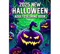 2025 New Halloween Coloring Book for Adults: 60+ Spooky Designs of Large Print Halloween Coloring Book For Adults With Creepy Skulls, Witches, Pumpkins, and Spooky Scenes, Haunted House, And More.